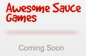 Awesome Sauce Games - Coming Soon